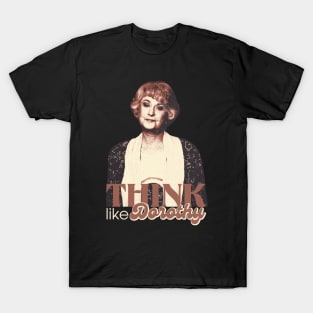 Think Like Dorothy T-Shirt